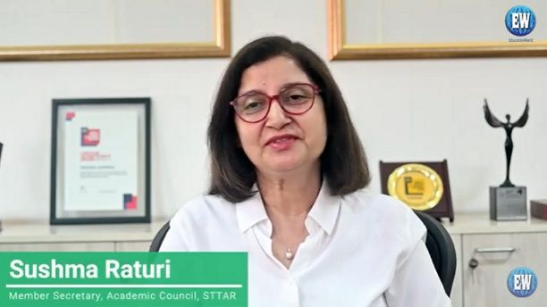 Interview of Sushma Raturi, Member Secretary, Academic Council, STTAR by Education World